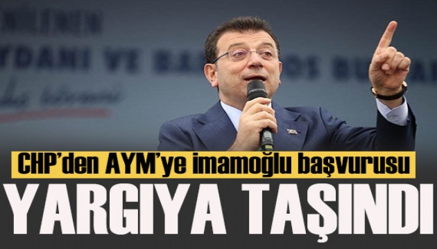 CHP'den AYM'ye İmamoğlu başvurusu