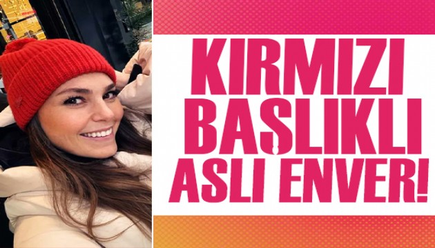 Kırmızı başlıklı Aslı Enver... Paylaşımı dikkat çekti