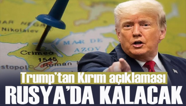 Trump: Kırım Rusya'da kalacak