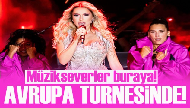 Hadise’nin Avrupa turnesi başladı