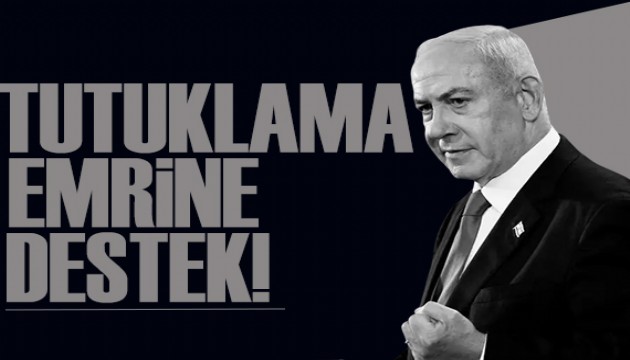 Netanyahu'nun tutuklama emrine o ülkelerden destek geldi