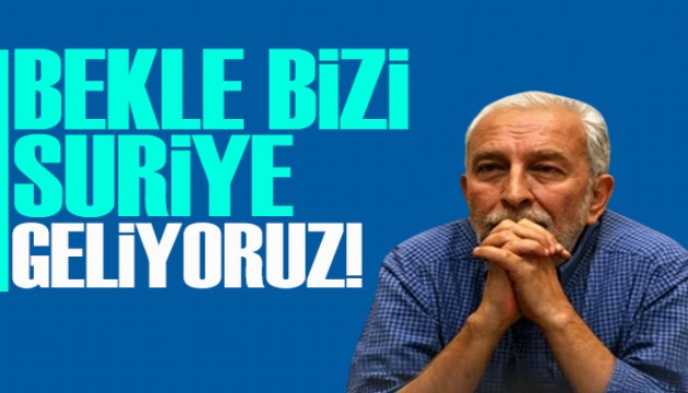 Emin Çölaşan yazdı: Bekle bizi Suriye geliyoruz!