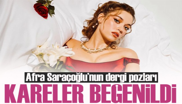 Afra Saraçoğlu'nun dergi pozları! Kareler beğenildi