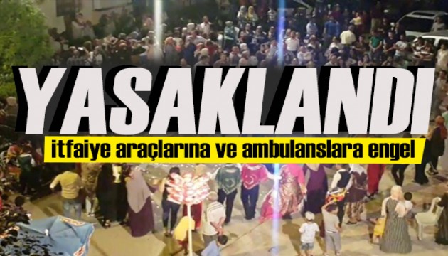 O ilde valilik sokak düğünlerini yasaklandı