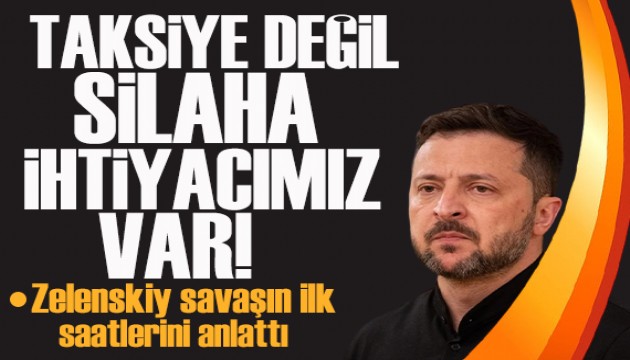 Zelenskiy: 'Taksiye değil, silaha ihtiyacımız var'