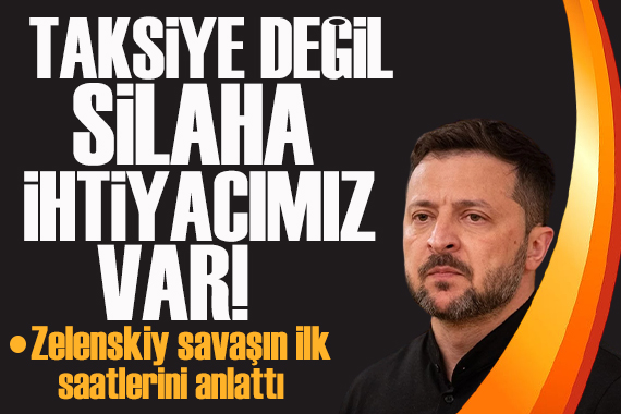 Zelenskiy: 'Taksiye değil, silaha ihtiyacımız var'