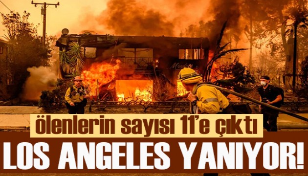 Los Angeles'taki orman yangınlarında ölenlerin sayısı 11'e çıktı