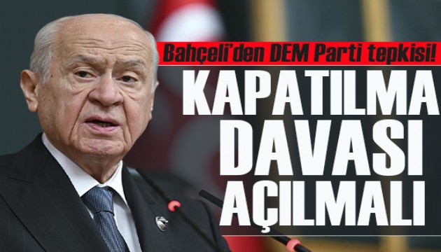 MHP lideri Devlet Bahçeli: DEM Parti'ye kapatma davası açılmalı