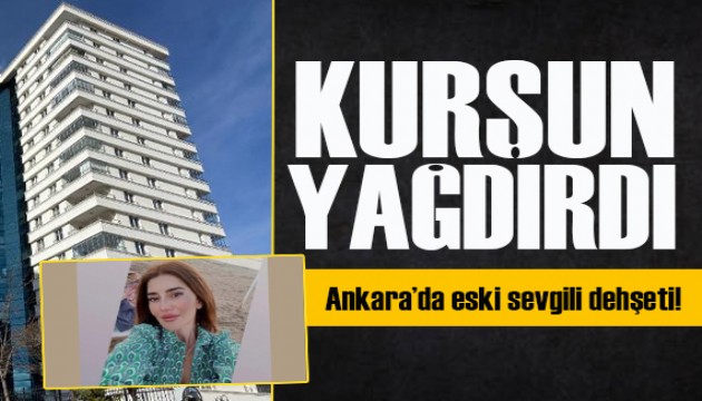 Ankara'da eski sevgili dehşeti! Ağır yaralanan kadın kurtarılamadı