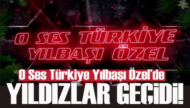 “O Ses Türkiye Yılbaşı Özel”de yıldızlar geçidi