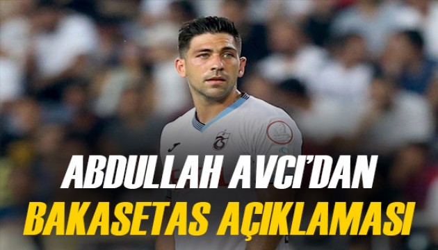 Bakasetas'ın neden kadroda olmadığını Abdullah Avcı bu sözlerle açıkladı