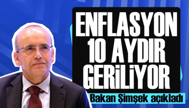 Bakan Şimşek'ten enflasyon mesajı: 10 aydır geriliyor