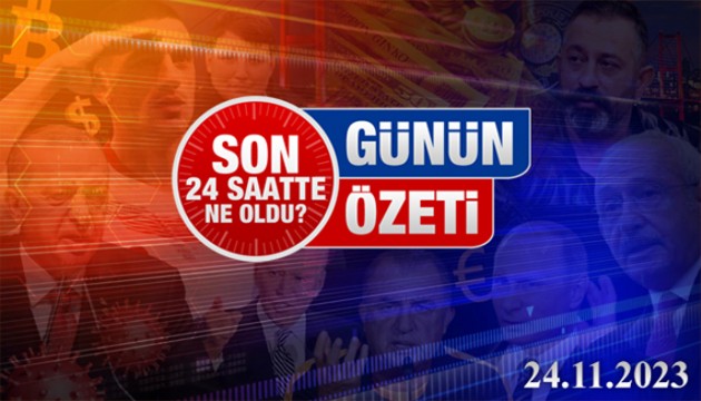 24 Kasım 2023 Turktime Günün Özeti