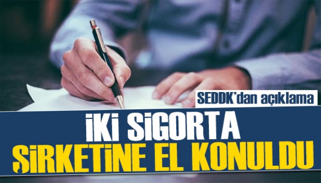 SEDDK'dan açıklama: Gri Sigorta ve Mellce Sigorta'ya el kondu