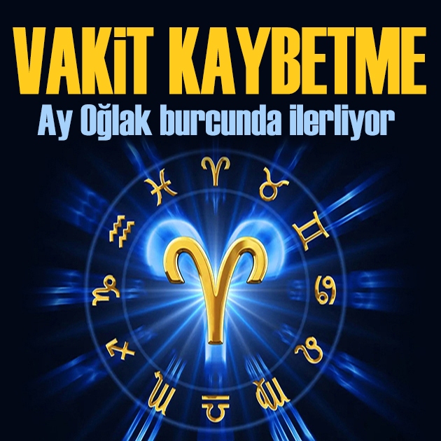 24 Ağustos 2026 burç yorumları! Ay Oğlak burcunda: Vakit kaybetme