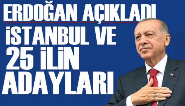 AK Parti'de heyecan dorukta! Erdoğan adayları açıkladı: İstanbul ve 25 ilin adayları...