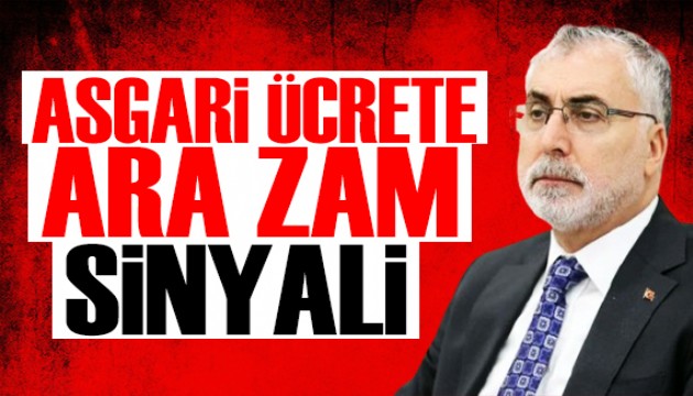 Bakan sinyali verdi: Asgari ücrette ara zam olacak mı?