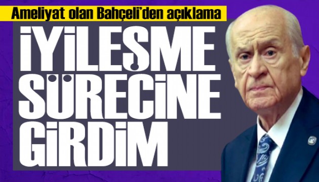 Bahçeli'nin sağlık durumunda son durum! MHP lideri açıkladı: Tedavi sürecimin sonuna yaklaştım