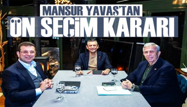 Gözler CHP'de! Mansur Yavaş'tan ön seçim kararı