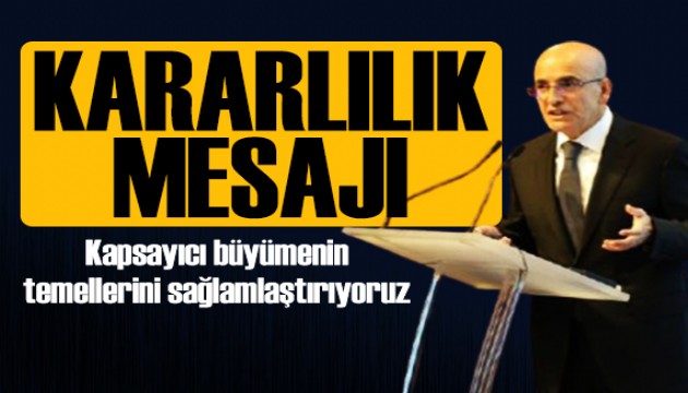 Bakan Şimşek'ten ekonomi mesajı: Politikalarımızı kararlılıkla sürdüreceğiz