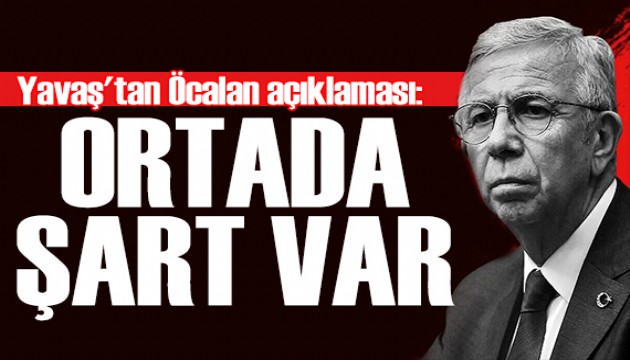 Mansur Yavaş'tan Öcalan açıklaması: Şart var ortada!