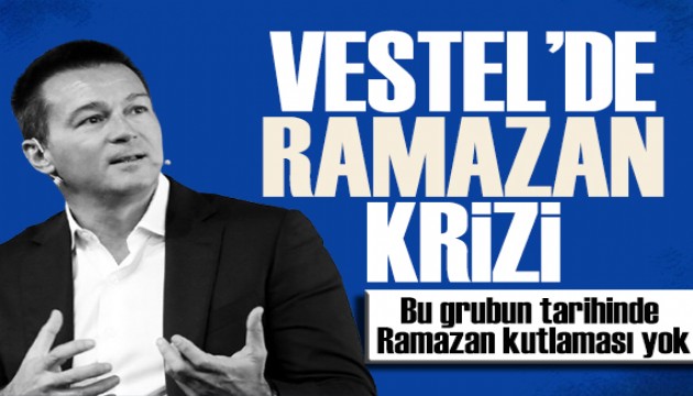 Vestel'de 'Ramazan tebriği' krizi: 