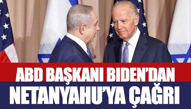 Biden'dan Netanyahu'ya çağrı