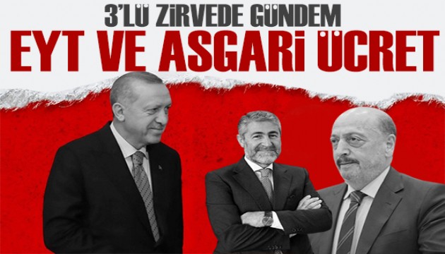 Gözler Beştepe'de! EYT ve Asgari Ücret zirvesi