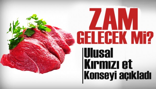 Ulusal Kırmızı et konseyi açıkladı: Zam gelecek mi?