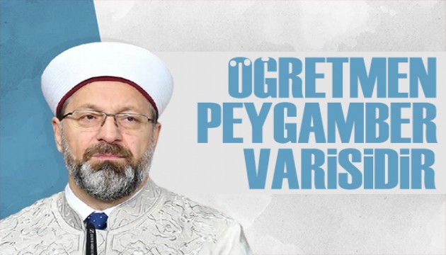 Diyanet İşleri Başkanı: Öğretmen peygamber varisidir!