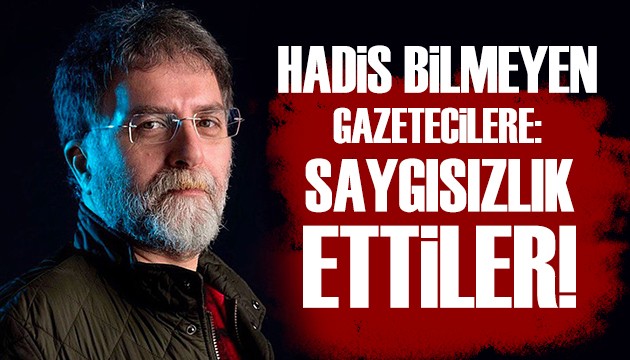 Ahmet Hakan'dan gazetecilere sert sözler: Saygısızlık ettiler!