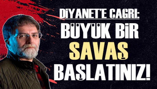 Ahmet Hakan'dan Diyanet'e: Büyük bir savaş başlatınız!