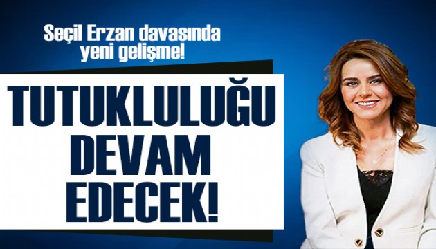 Seçil Erzan davasında yeni gelişme!