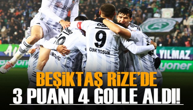 Beşiktaş, Rize'de 3 puanı 4 golle aldı!