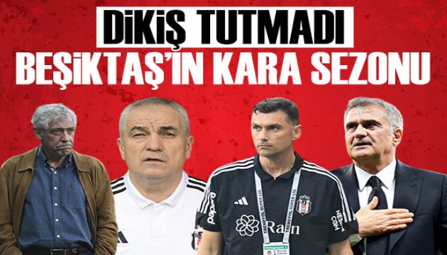 Beşiktaş'ta teknik direktör beğenememe sezonu