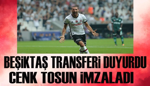 Beşiktaş Cenk Tosun'u duyurdu!