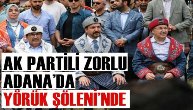 AK Parti Genel Başkan Yardımcısı Zorlu, Adana'da Yörük Türkmen Şöleni'ne katıldı