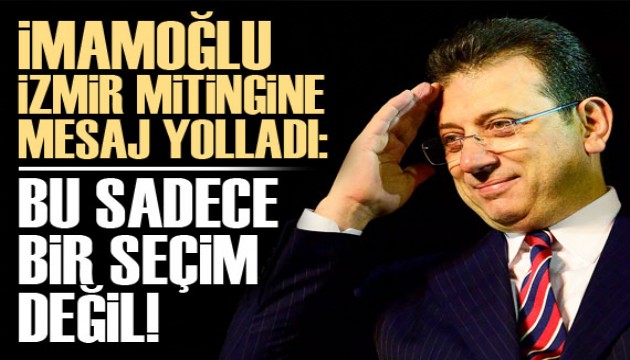 İmamoğlu: Bu sadece seçim değil, yeni bir kurtuluş mücadelesi