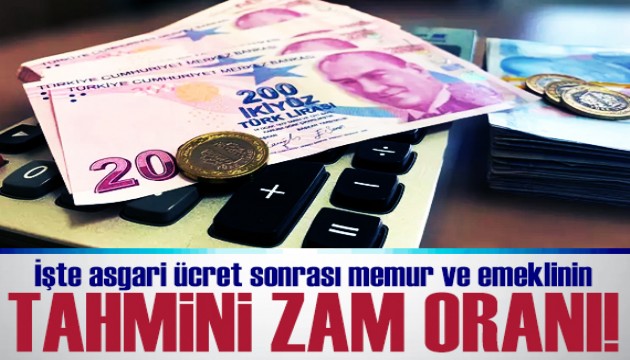 İşte asgari ücret sonrası memur ve emeklinin tahmini zam oranı!