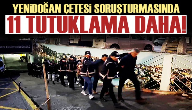 Yenidoğan çetesi soruşturmasında yeni gelişme: 11 kişi daha tutuklandı