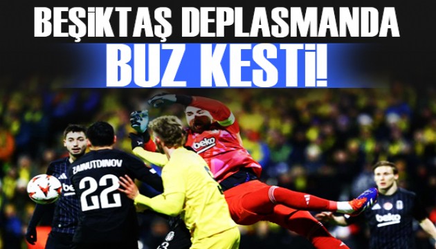 Beşiktaş deplasmanda buz kesti!