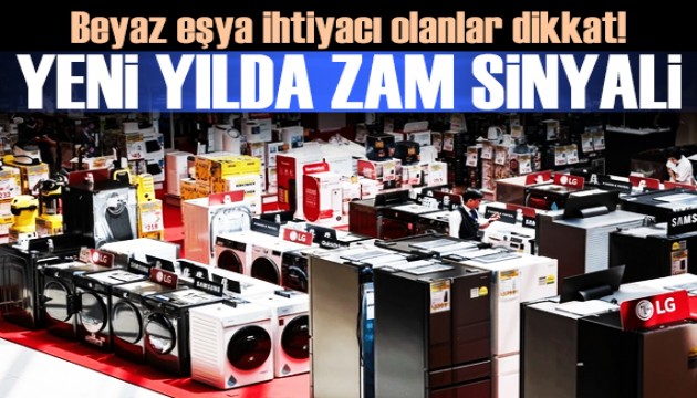 Beyaz eşya ihtiyacı olanlar dikkat! Yeni yılda zam sinyali