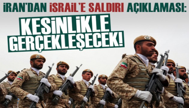 İran'dan İsrail'e saldırı açıklaması! 'Kesinlikle gerçekleşecek'