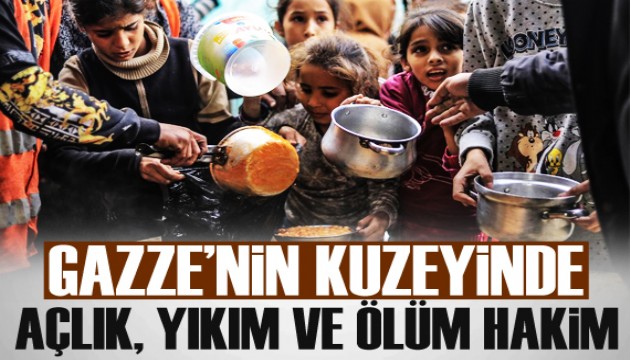 Gazze'nin kuzeyinde açlık, yıkım ve ölüm hakim