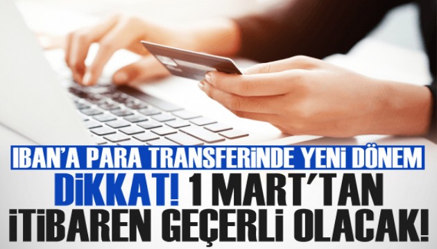 IBAN'a para transferinde yeni dönem başlıyor