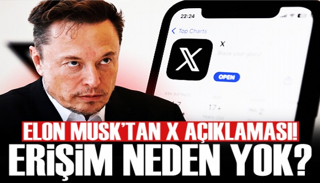 Elon Musk'tan X açıklaması! Erişim neden yok?