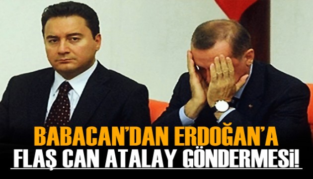 Babacan'dan Erdoğan'a Can Atalay göndermesi