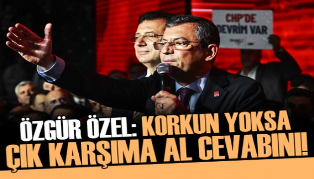 Özgür Özel: Korkun yoksa getir sandığı!