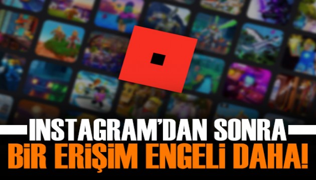 Roblox’a erişim engeli getirildi