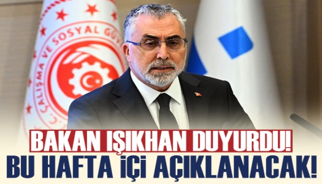 Bakan Işıkhan asgari ücret için tarih verdi!